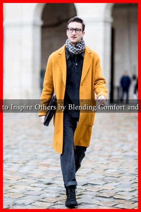 How to Inspire Others by Blending Comfort and Style