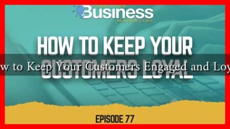 How to Keep Your Customers Engaged and Loyal? How to Keep Your Customers Engaged and Loyal?