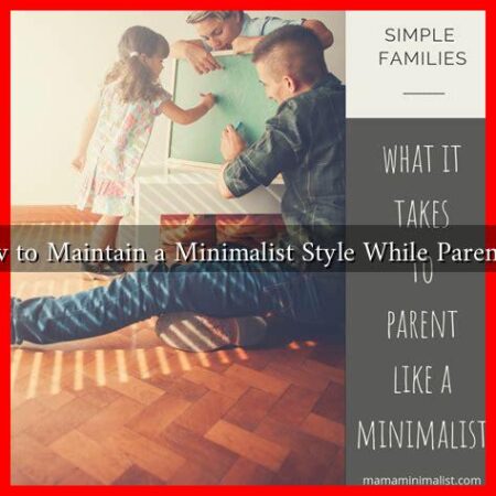How to Maintain a Minimalist Style While Parenting