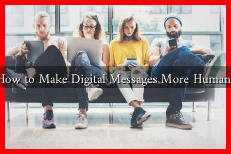 How to Make Digital Messages More Human?