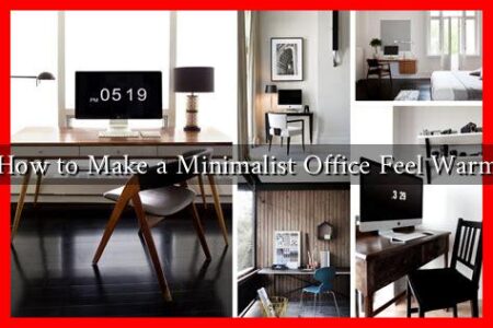 How to Make a Minimalist Office Feel Warm