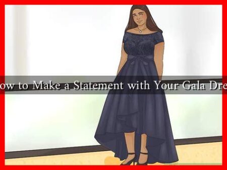How to Make a Statement with Your Gala Dress