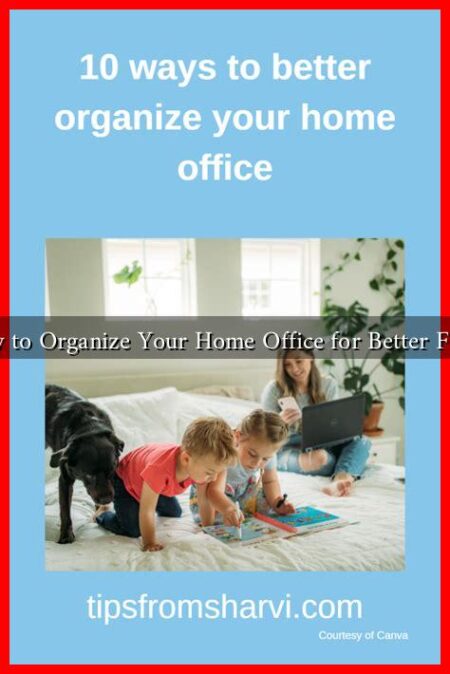 How to Organize Your Home Office for Better Focus
