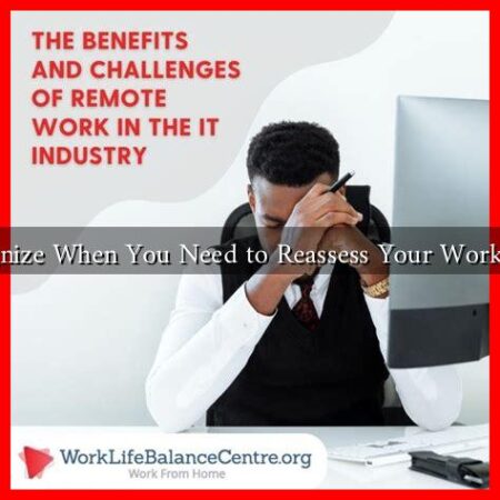 How to Recognize When You Need to Reassess Your Work-Life Balance?