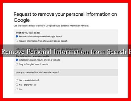 How to Remove Personal Information from Search Engines?