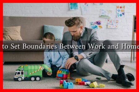 How to Set Boundaries Between Work and Home Life