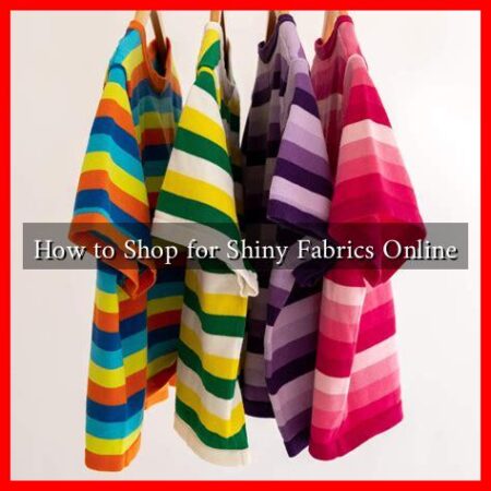 How to Shop for Shiny Fabrics Online