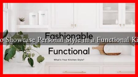 How to Showcase Personal Style in a Functional Kitchen? How to Showcase Personal Style in a Functional Kitchen?