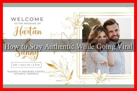How to Stay Authentic While Going Viral