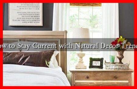 How to Stay Current with Natural Decor Trends?
