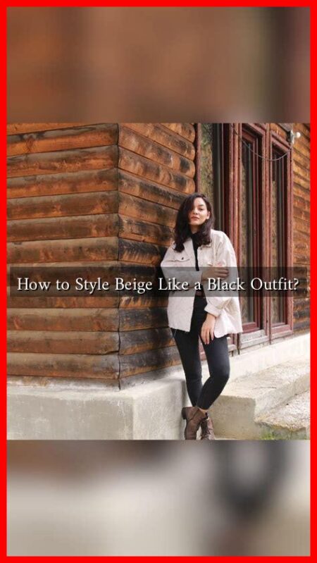 How to Style Beige Like a Black Outfit?