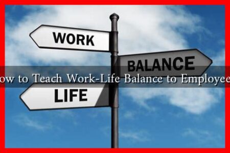 How to Teach Work-Life Balance to Employees?