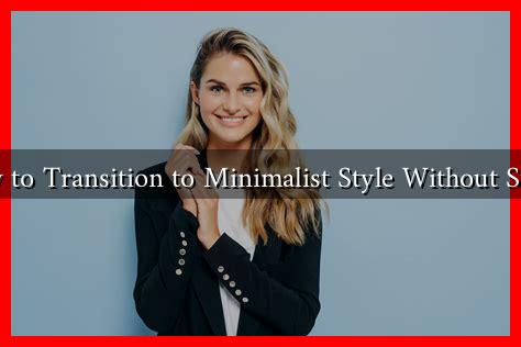 How to Transition to Minimalist Style Without Stress