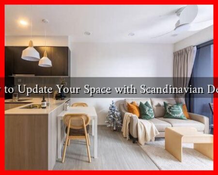 How to Update Your Space with Scandinavian Design