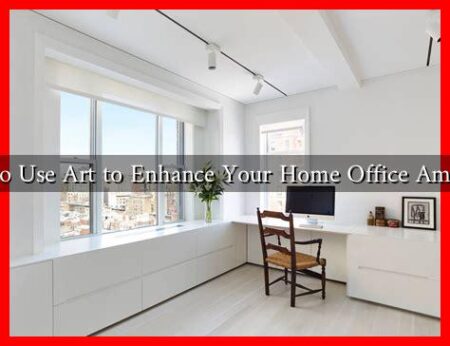 How to Use Art to Enhance Your Home Office Ambiance How to Use Art to Enhance Your Home Office Ambiance