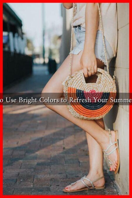How to Use Bright Colors to Refresh Your Summer Style How to Use Bright Colors to Refresh Your Summer Style