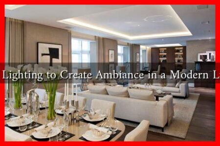 How to Use Lighting to Create Ambiance in a Modern Living Room?
