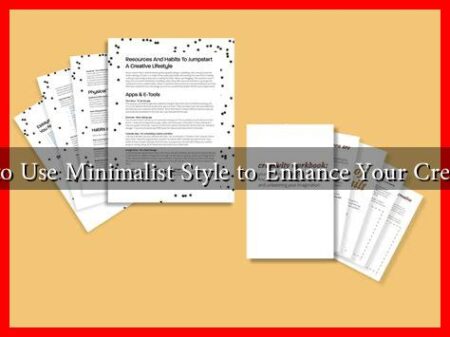 How to Use Minimalist Style to Enhance Your Creativity