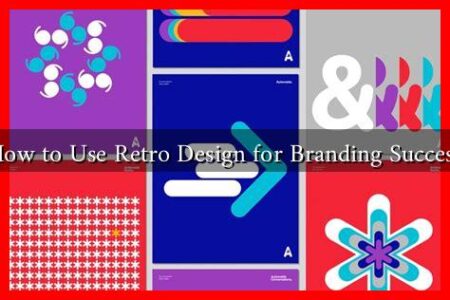 How to Use Retro Design for Branding Success