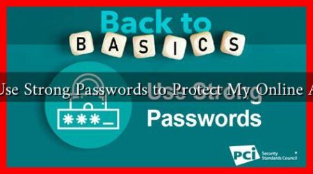 How to Use Strong Passwords to Protect My Online Accounts?