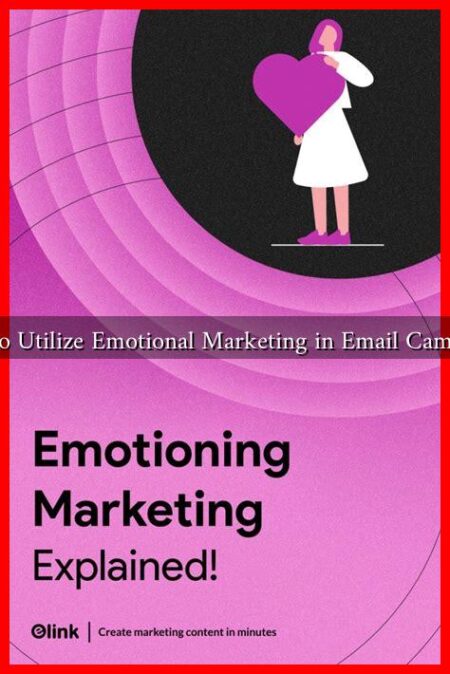 How to Utilize Emotional Marketing in Email Campaigns