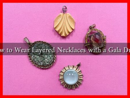 How to Wear Layered Necklaces with a Gala Dress How to Wear Layered Necklaces with a Gala Dress