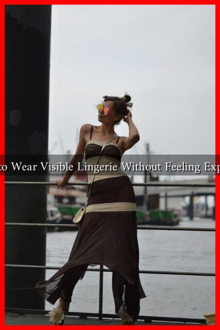 How to Wear Visible Lingerie Without Feeling Exposed?