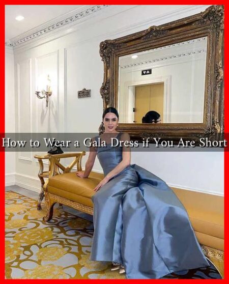 How to Wear a Gala Dress if You Are Short