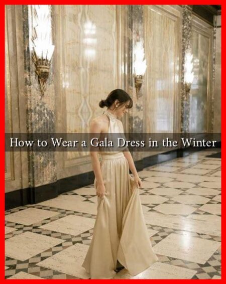 How to Wear a Gala Dress in the Winter How to Wear a Gala Dress in the Winter