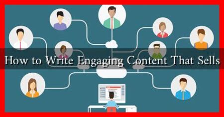 How to Write Engaging Content That Sells