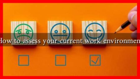 How to assess your current work environment