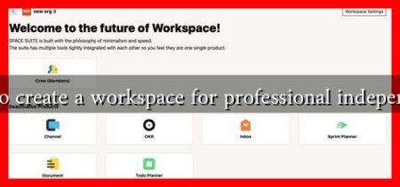 How to create a workspace for professional independence How to create a workspace for professional independence