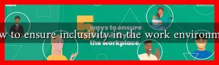 How to ensure inclusivity in the work environment