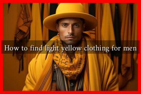 How to find light yellow clothing for men