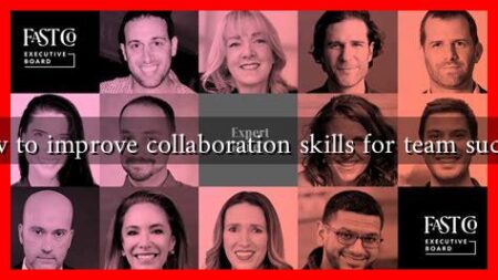 How to improve collaboration skills for team success How to improve collaboration skills for team success