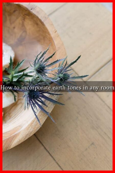 How to incorporate earth tones in any room How to incorporate earth tones in any room