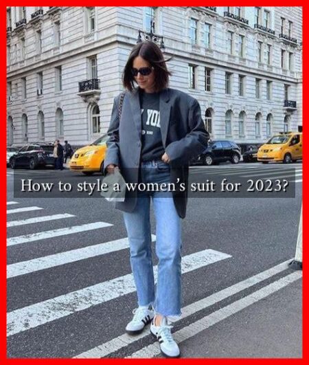 How to style a women's suit for 2023?