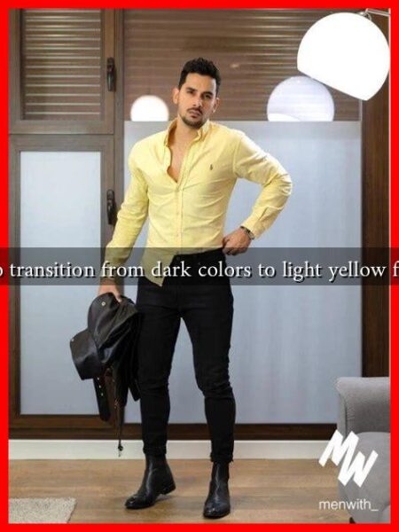How to transition from dark colors to light yellow for men