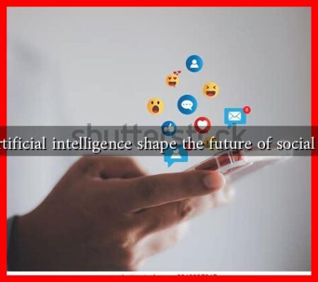How will artificial intelligence shape the future of social media sales How will artificial intelligence shape the future of social media sales