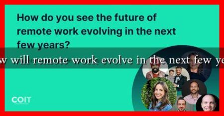 How will remote work evolve in the next few years