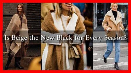 Is Beige the New Black for Every Season?
