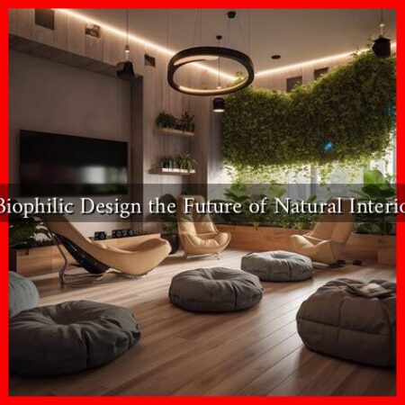 Is Biophilic Design the Future of Natural Interiors? Is Biophilic Design the Future of Natural Interiors?