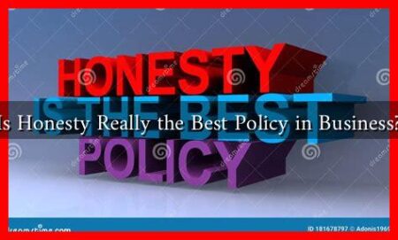 Is Honesty Really the Best Policy in Business?