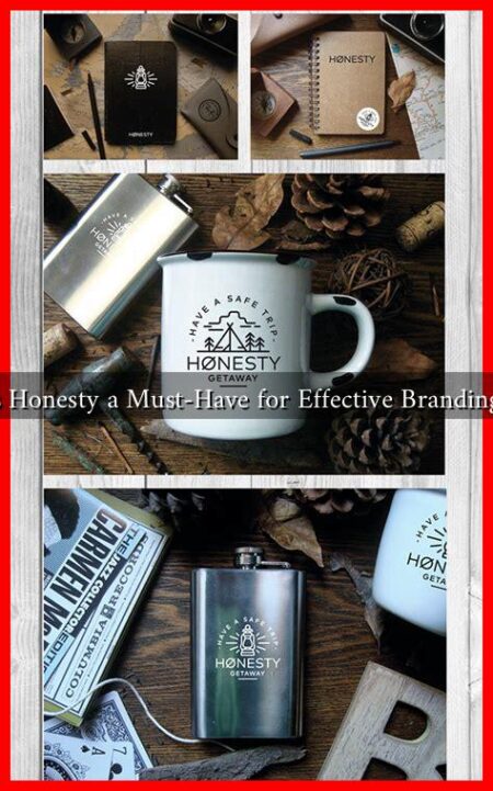 Is Honesty a Must-Have for Effective Branding? Is Honesty a Must-Have for Effective Branding?