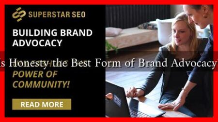 Is Honesty the Best Form of Brand Advocacy?