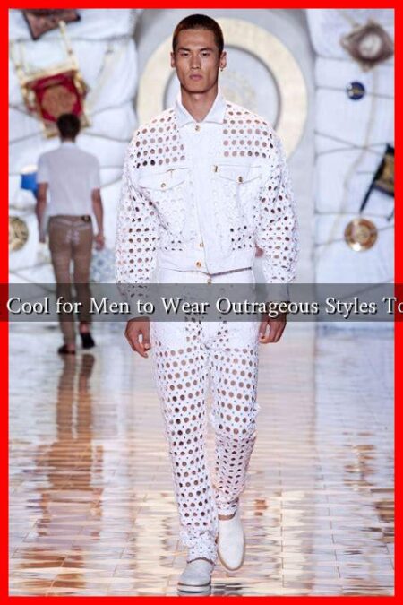 Is It Cool for Men to Wear Outrageous Styles Today
