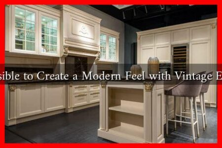 Is It Possible to Create a Modern Feel with Vintage Elements?
