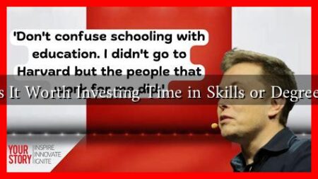 Is It Worth Investing Time in Skills or Degrees Is It Worth Investing Time in Skills or Degrees