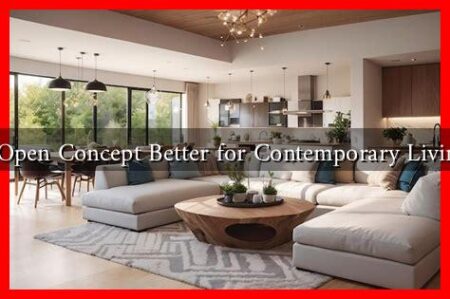 Is Open Concept Better for Contemporary Living?