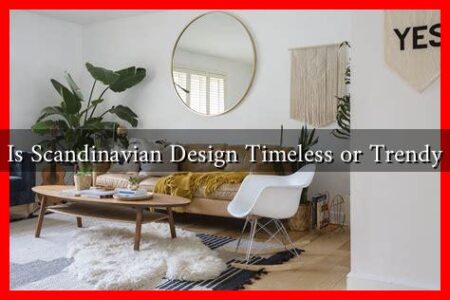 Is Scandinavian Design Timeless or Trendy